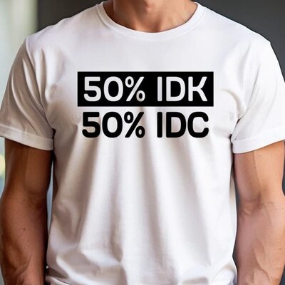50/50 IDK IDC Tee photo 4